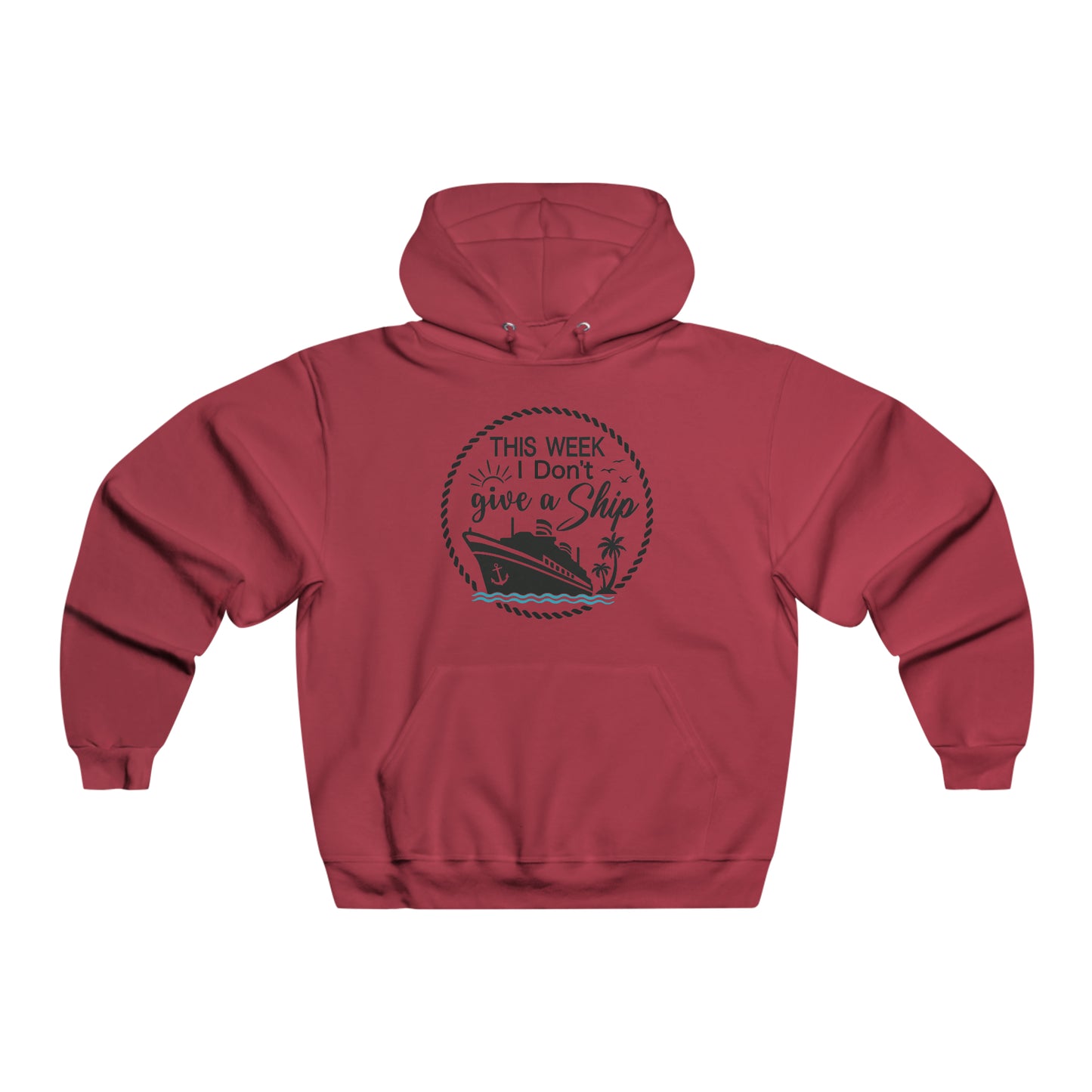 "This Week I Don't Give A Ship" Hooded Sweatshirt