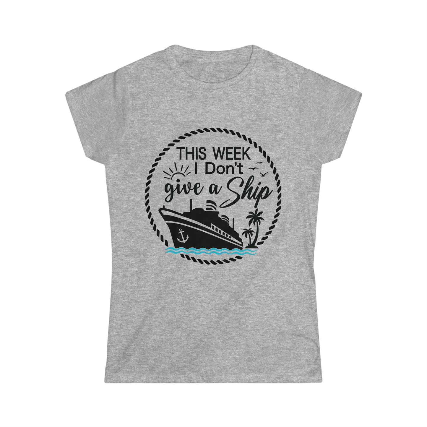Women's "This Week I Don't Give A Ship" T-shirt