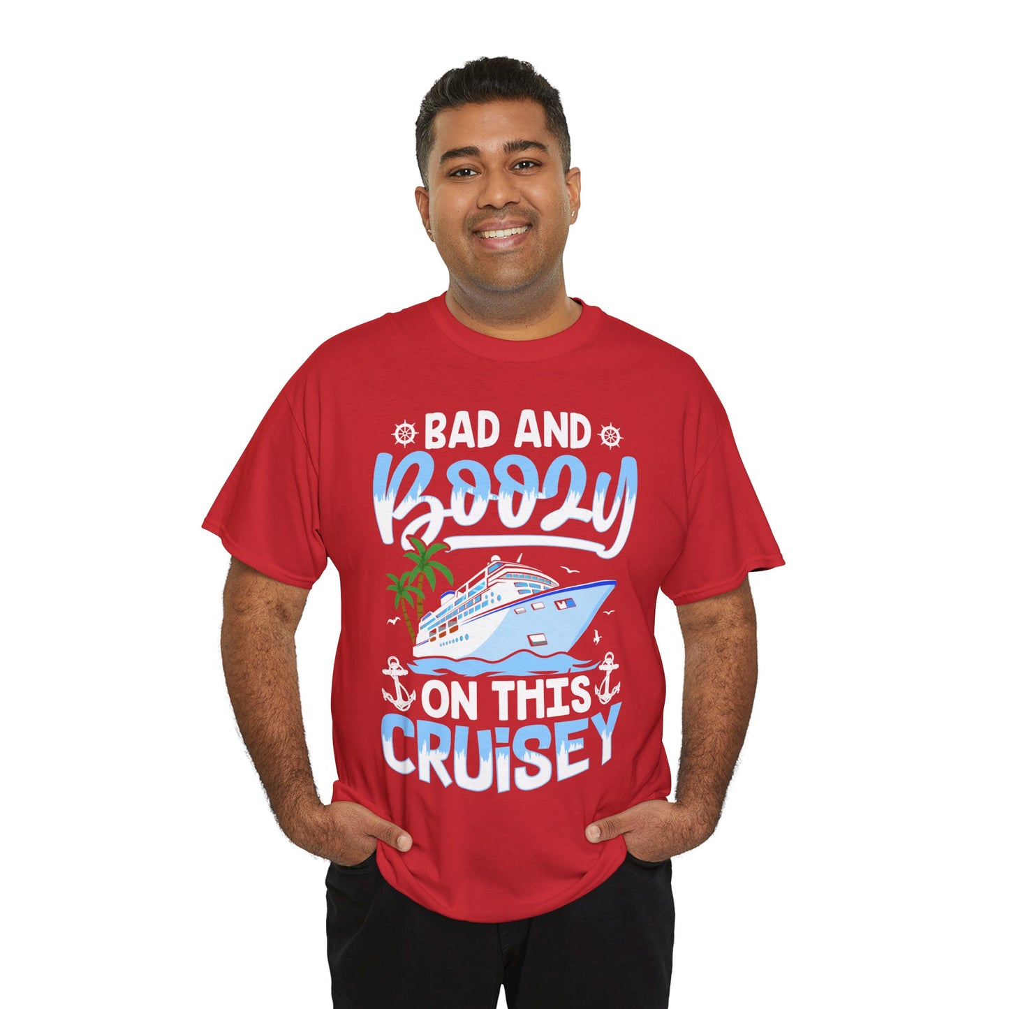 Unisex Bad & Boozy on this Cruisey T-shirt