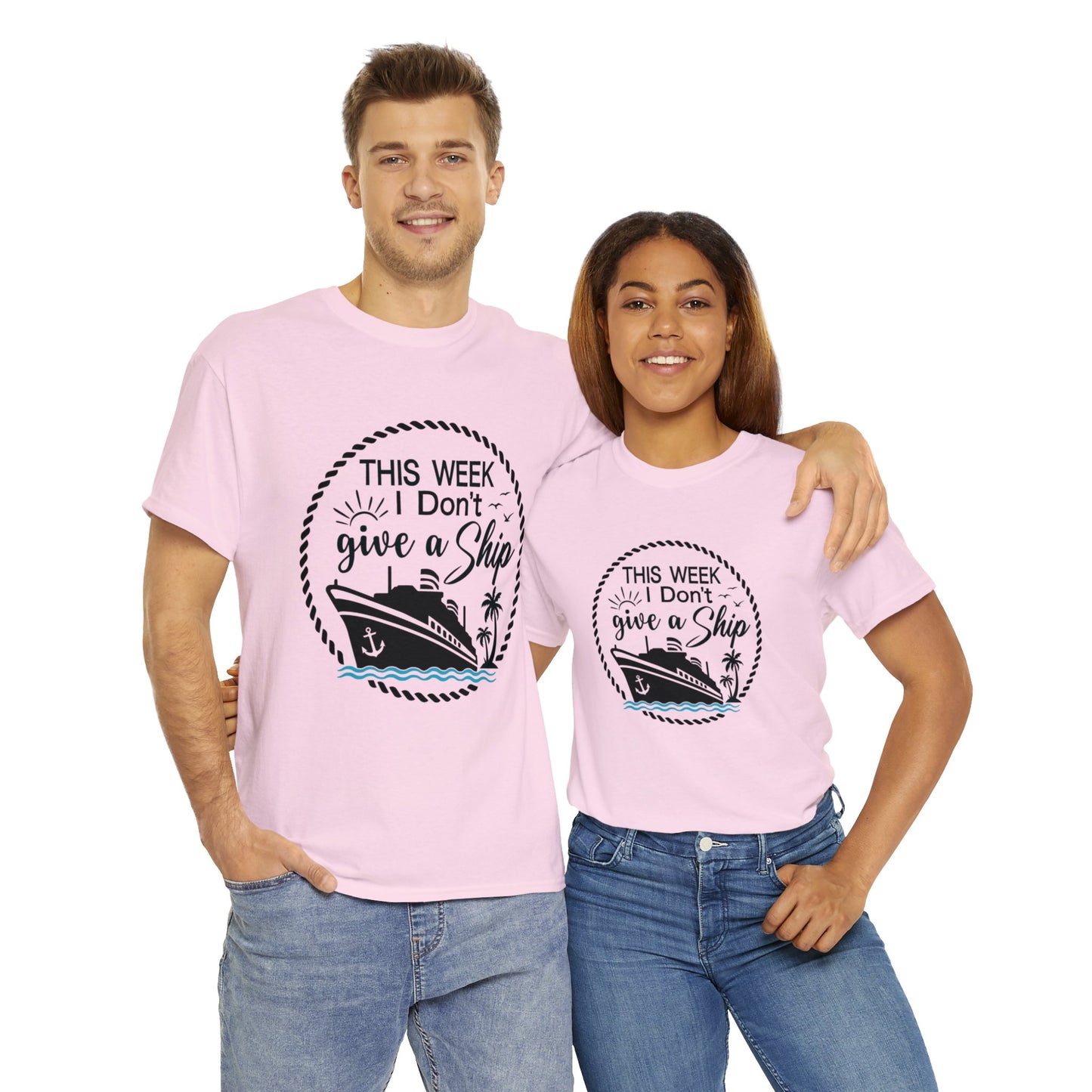 Unisex "This Week I Don't Give A Ship" T-shirt