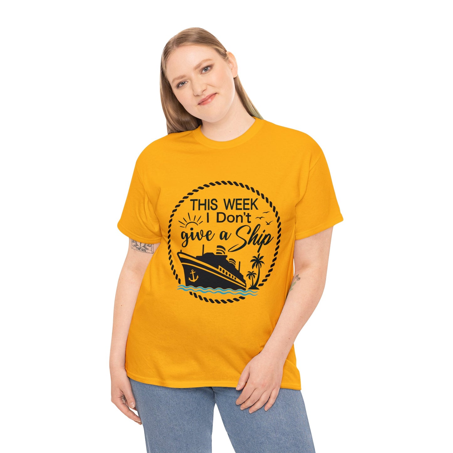 Unisex "This Week I Don't Give A Ship" T-shirt