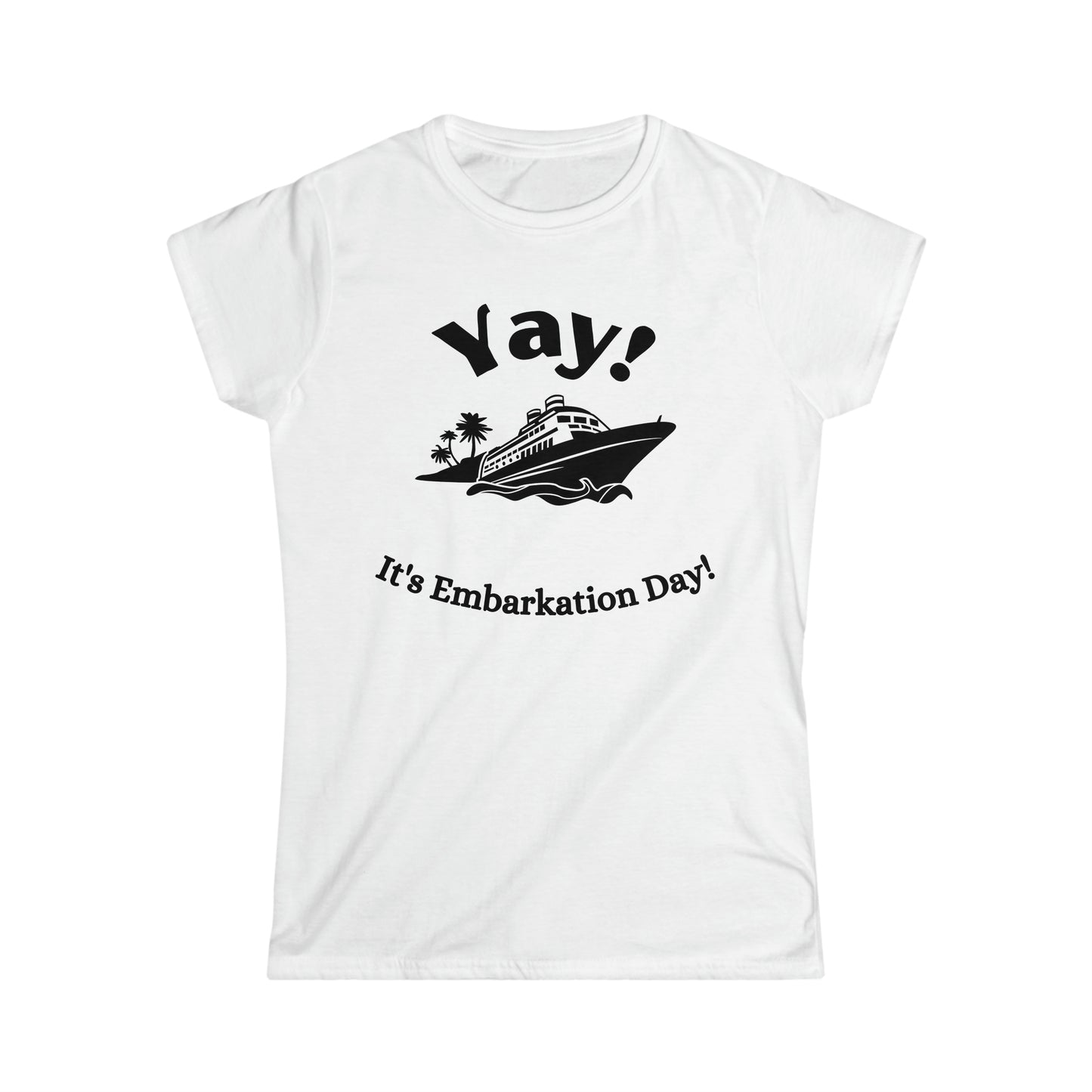 Women's "Yay It's Embarkation Day" T-Shirt