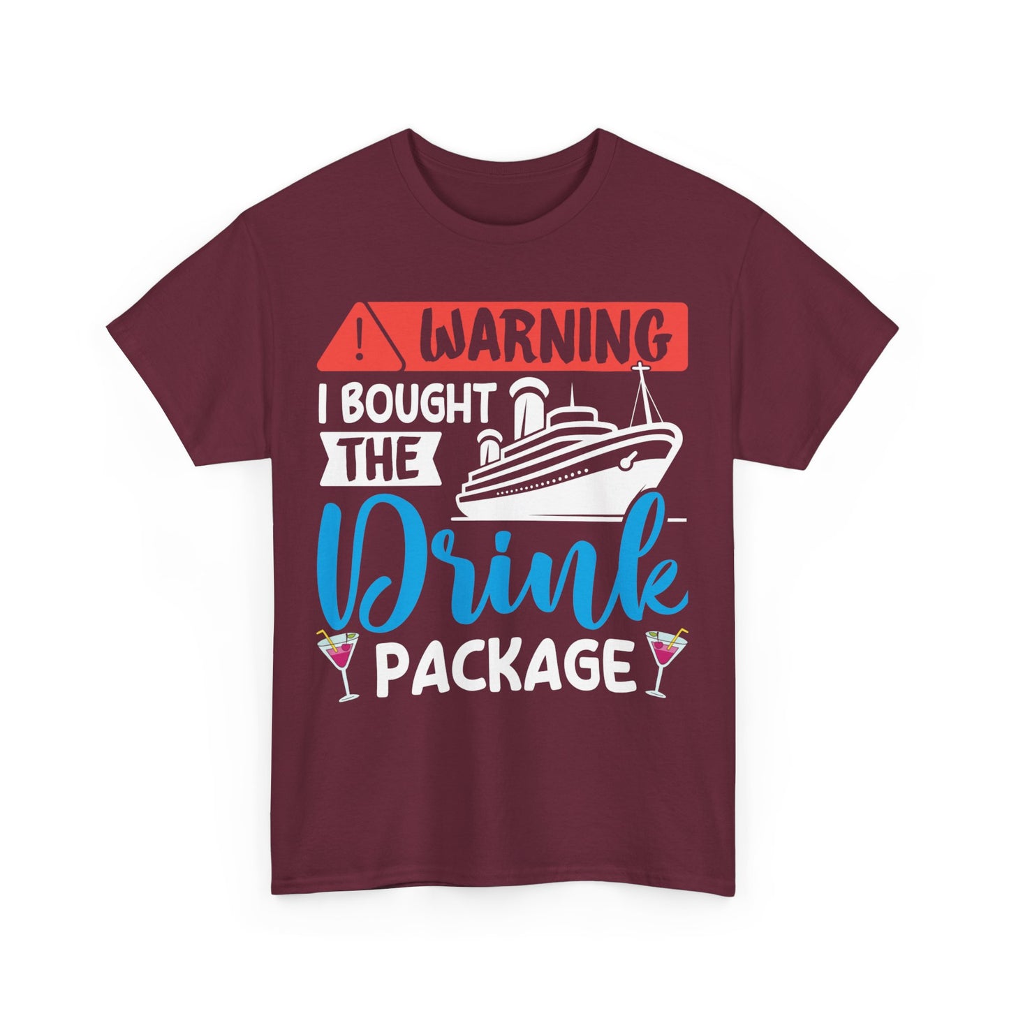 Unisex Warning I Bought the Drink Package