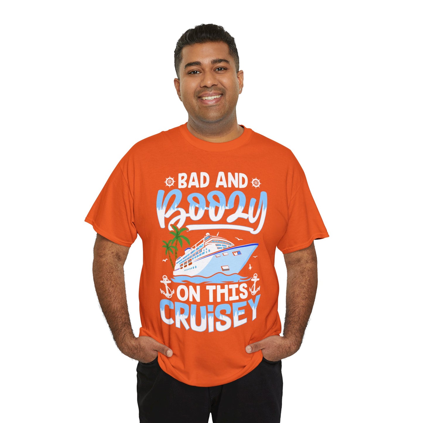 Unisex Bad & Boozy on this Cruisey T-shirt