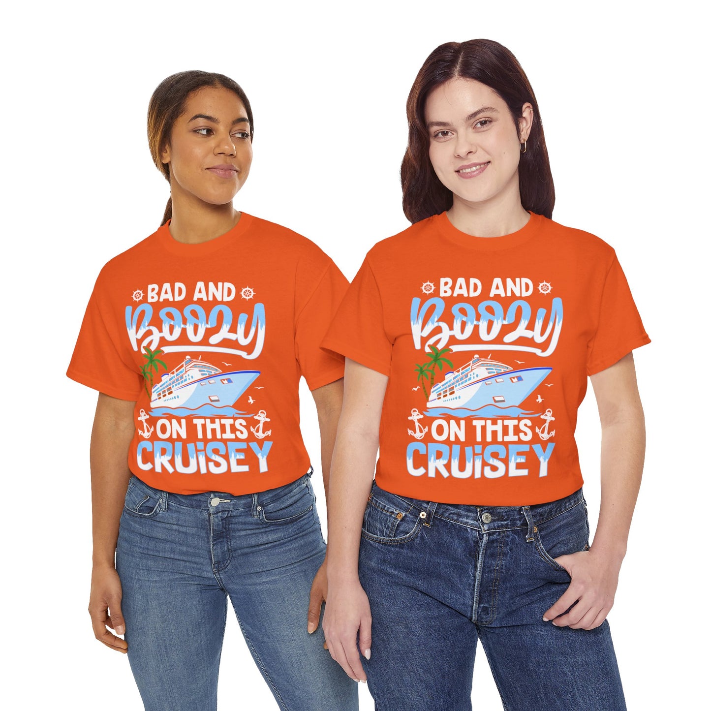 Unisex Bad & Boozy on this Cruisey T-shirt