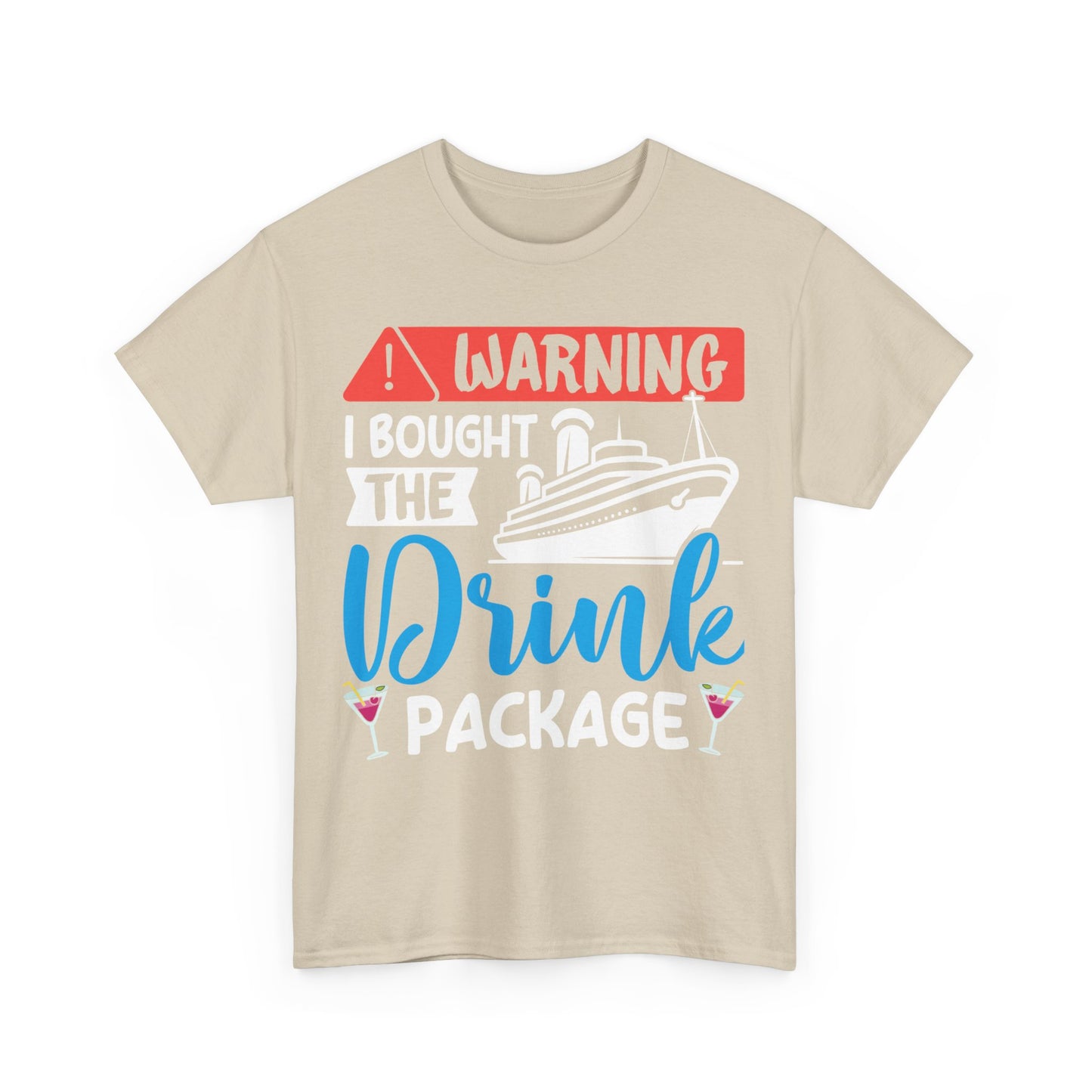 Unisex Warning I Bought the Drink Package