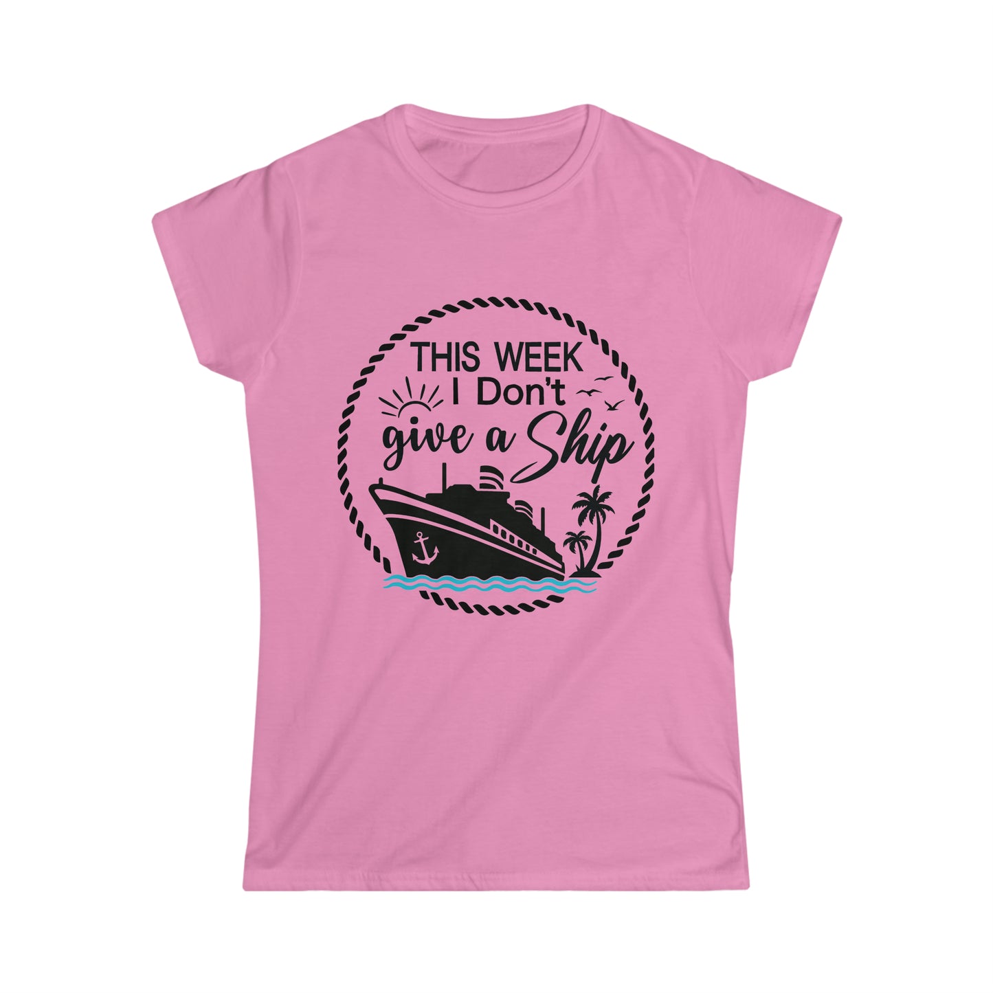 Women's "This Week I Don't Give A Ship" T-shirt