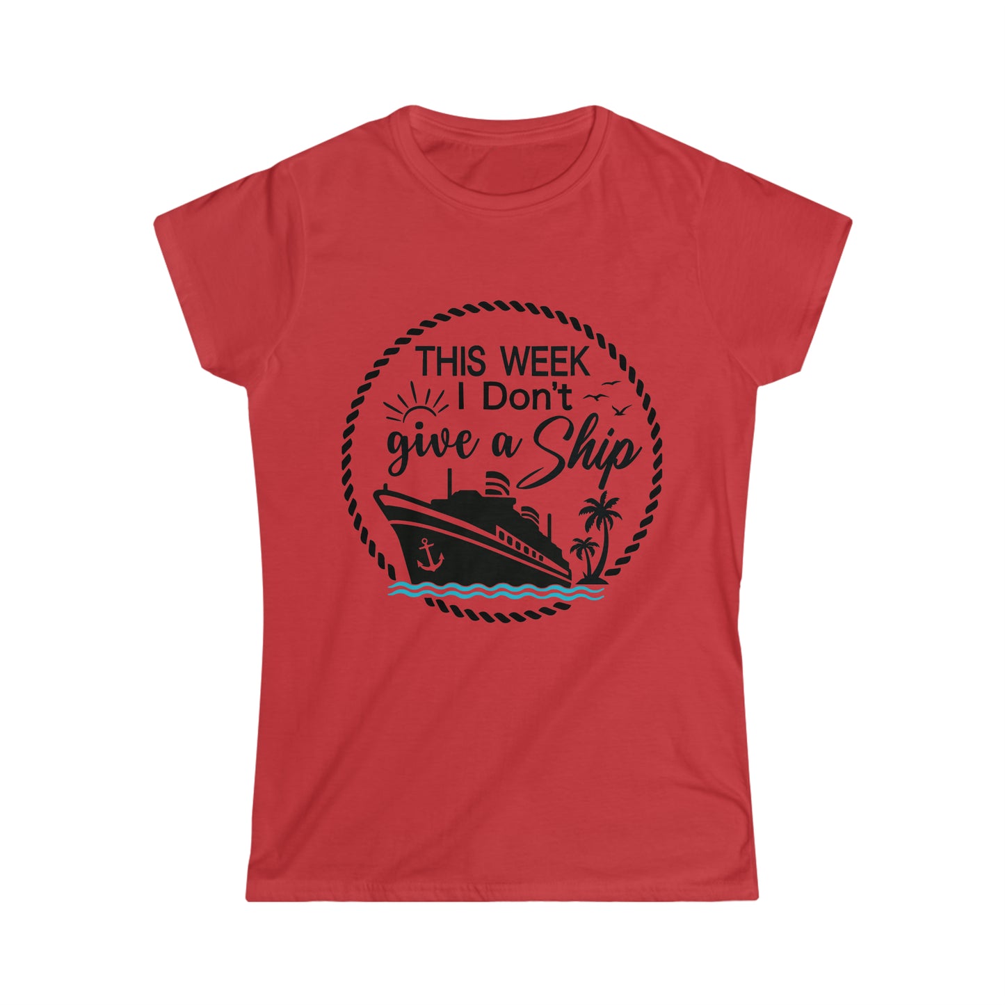 Women's "This Week I Don't Give A Ship" T-shirt