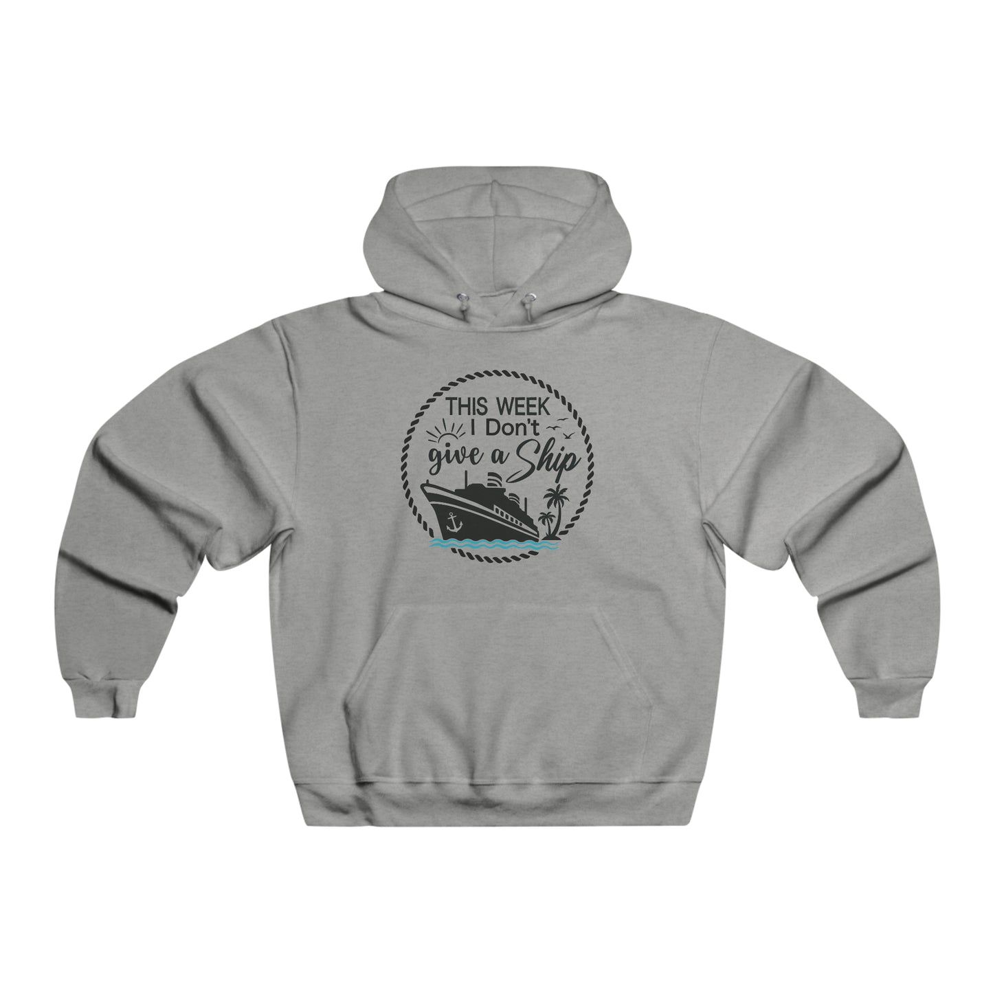 "This Week I Don't Give A Ship" Hooded Sweatshirt