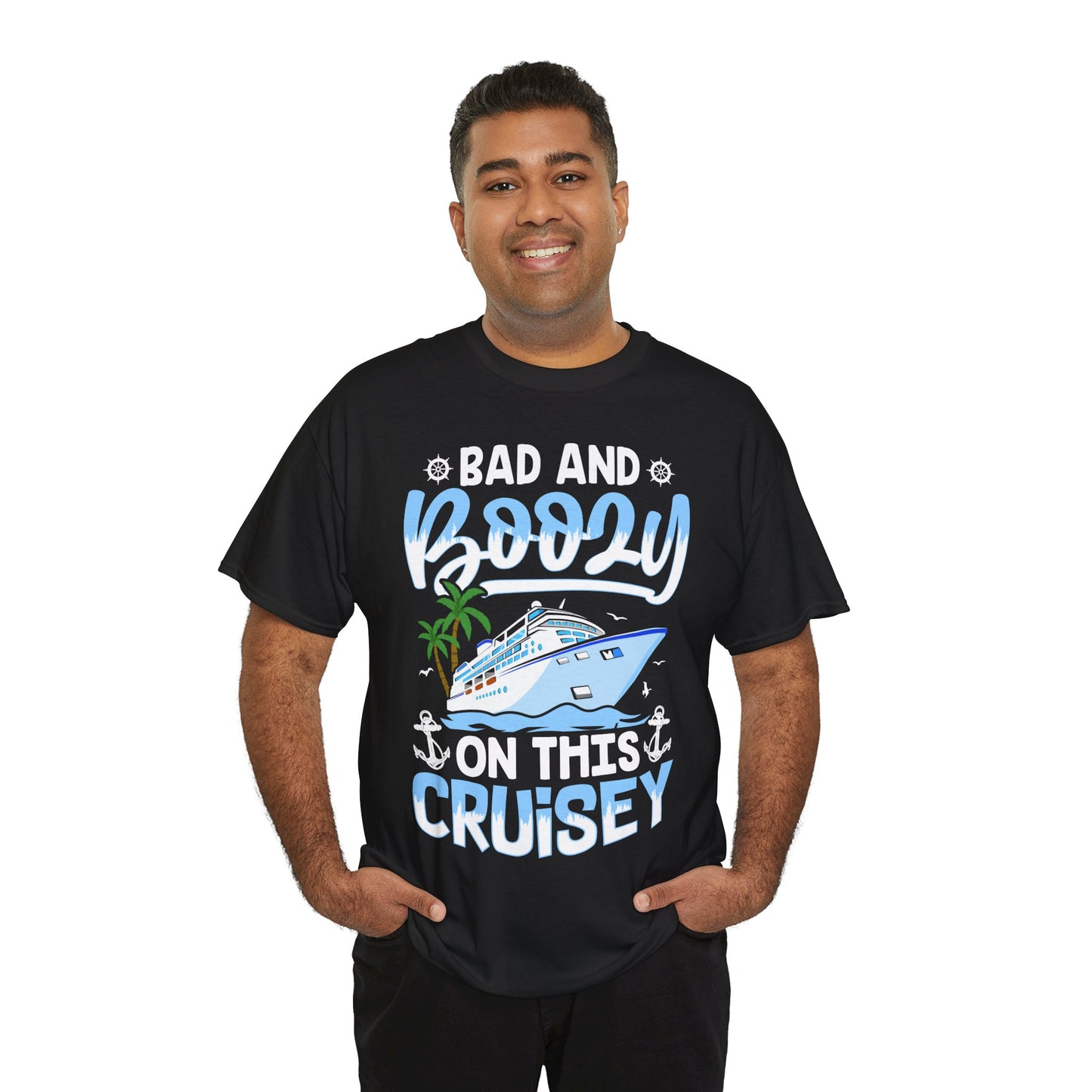 Unisex Bad & Boozy on this Cruisey T-shirt