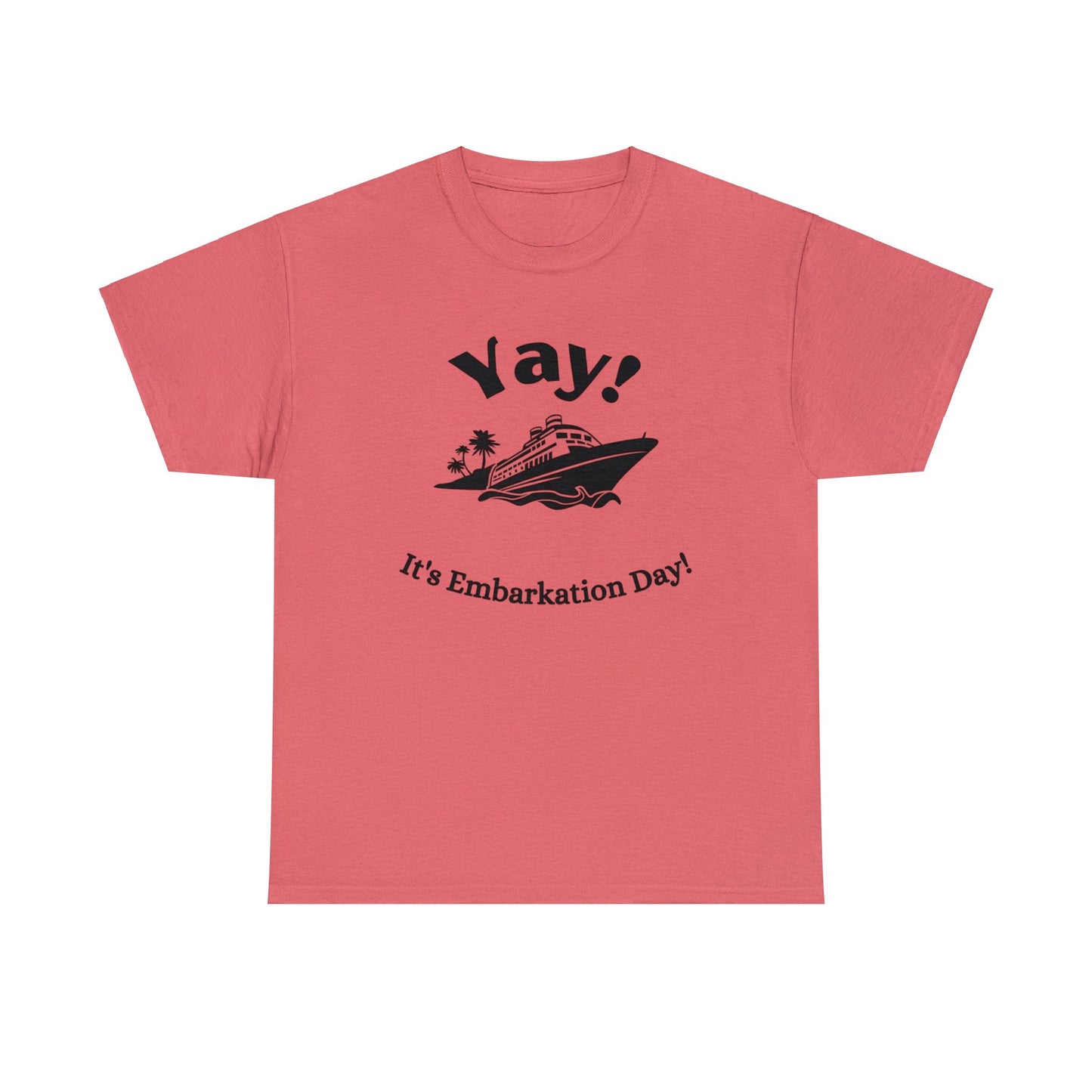 Unisex "Yay It's Embarkation Day" T-Shirt