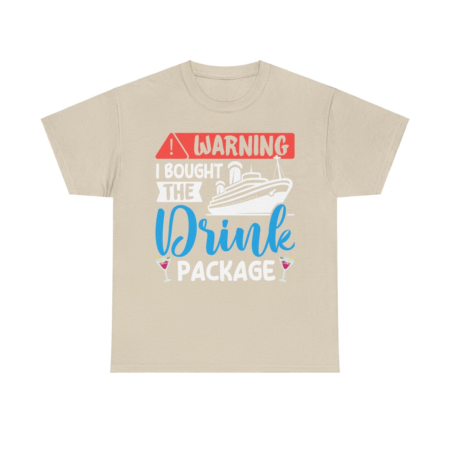 Unisex Warning I Bought the Drink Package