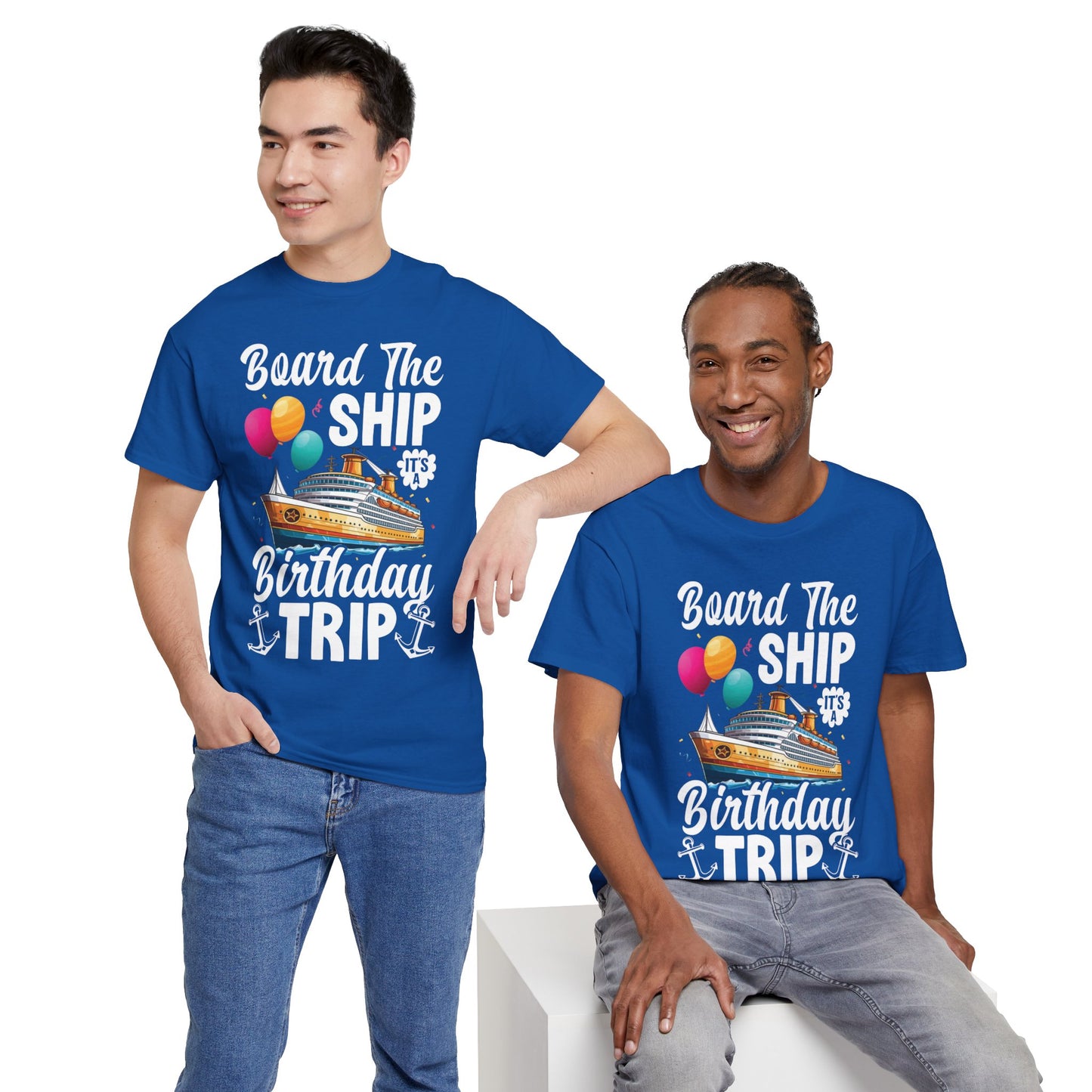 Unisex Board the Ship It's a Birthday Trip