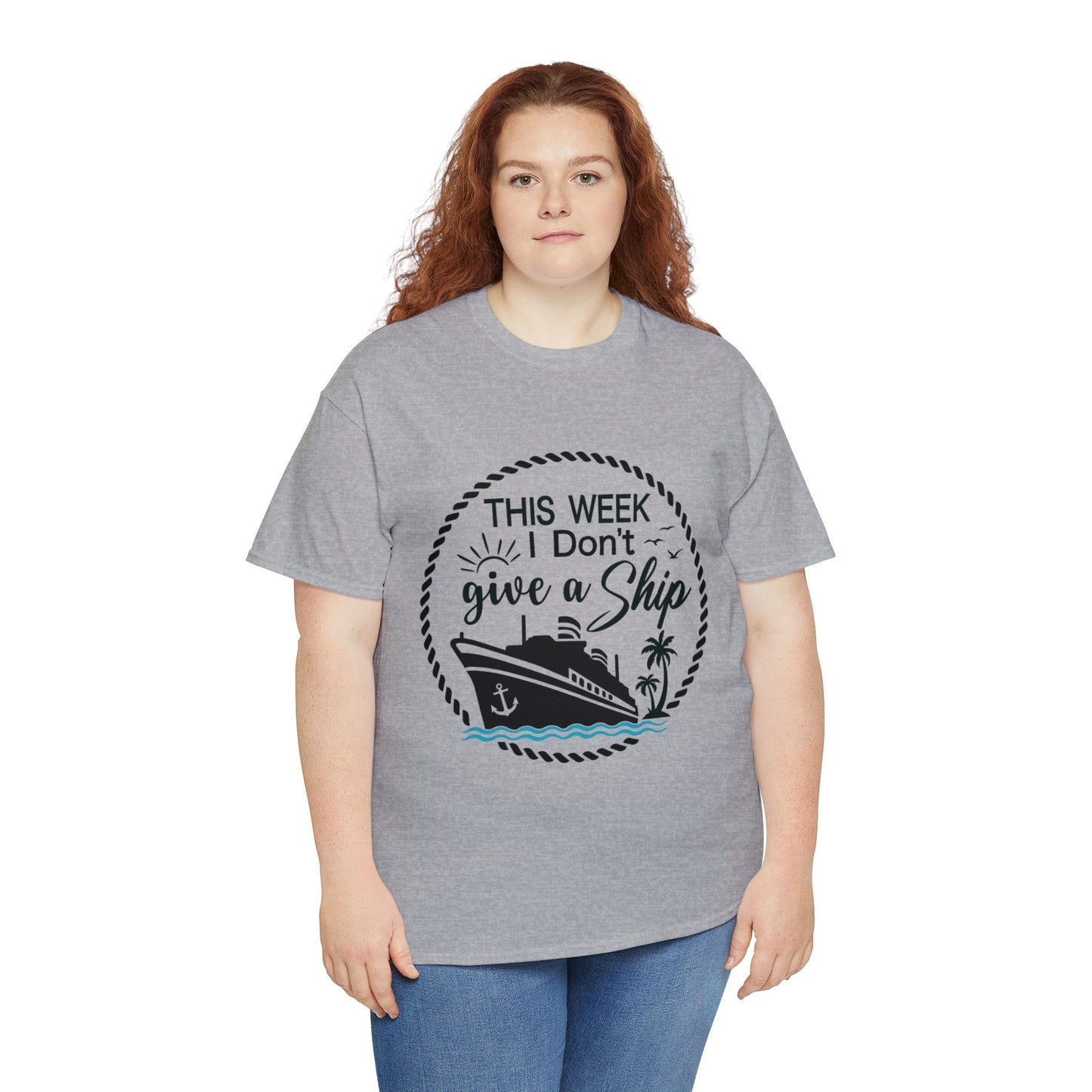 Unisex "This Week I Don't Give A Ship" T-shirt