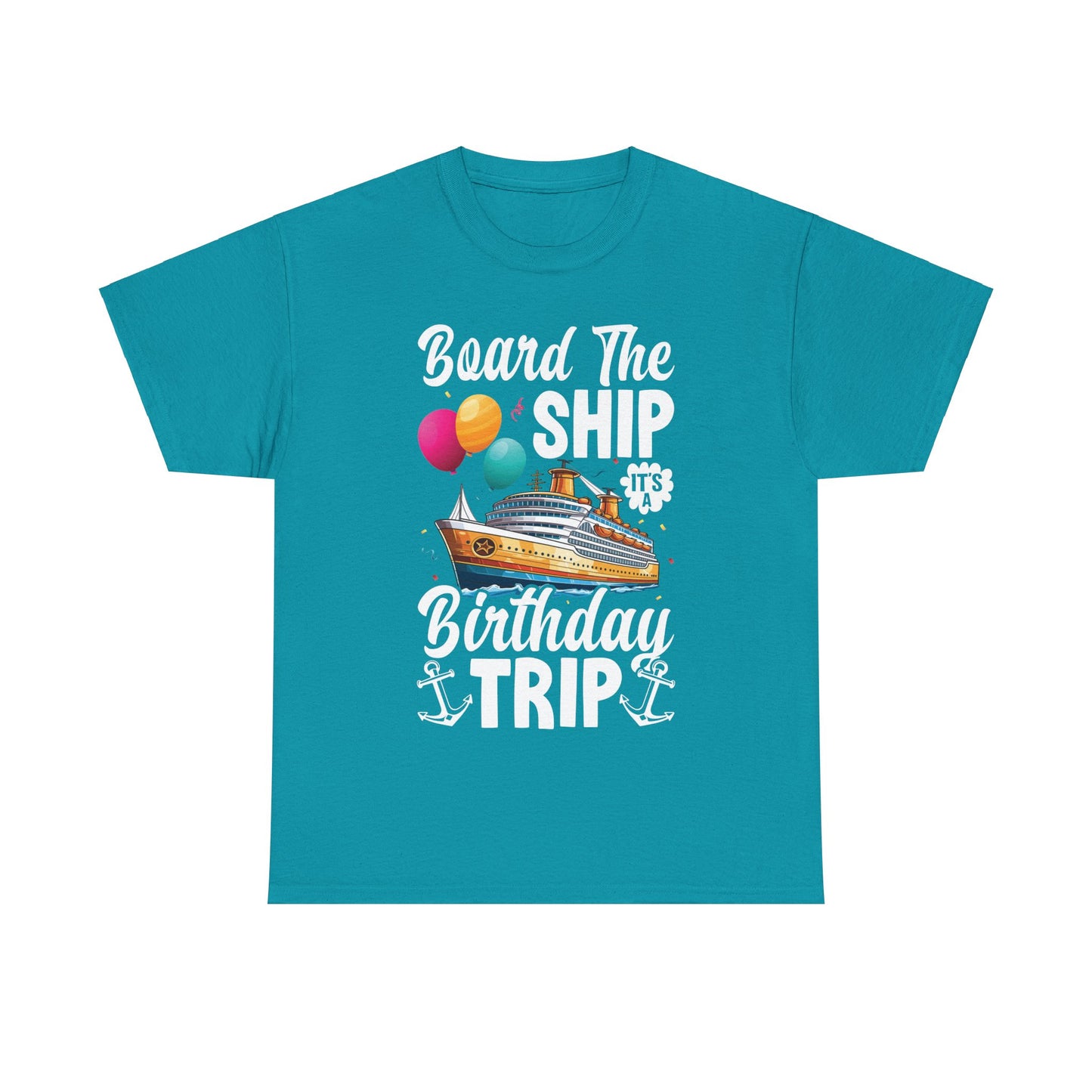 Unisex Board the Ship It's a Birthday Trip