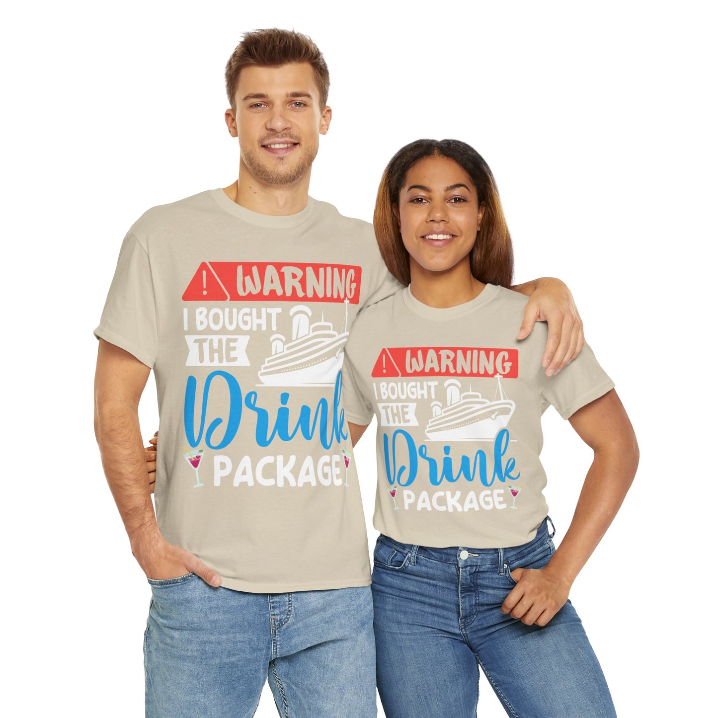 Unisex Warning I Bought the Drink Package