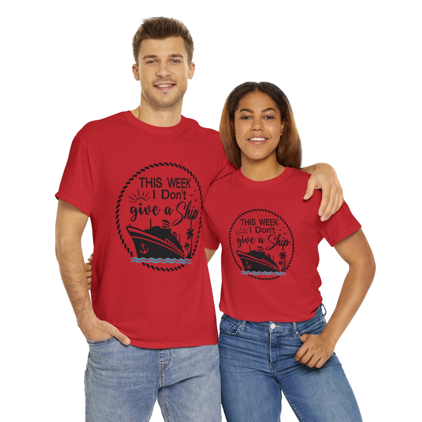 Unisex "This Week I Don't Give A Ship" T-shirt