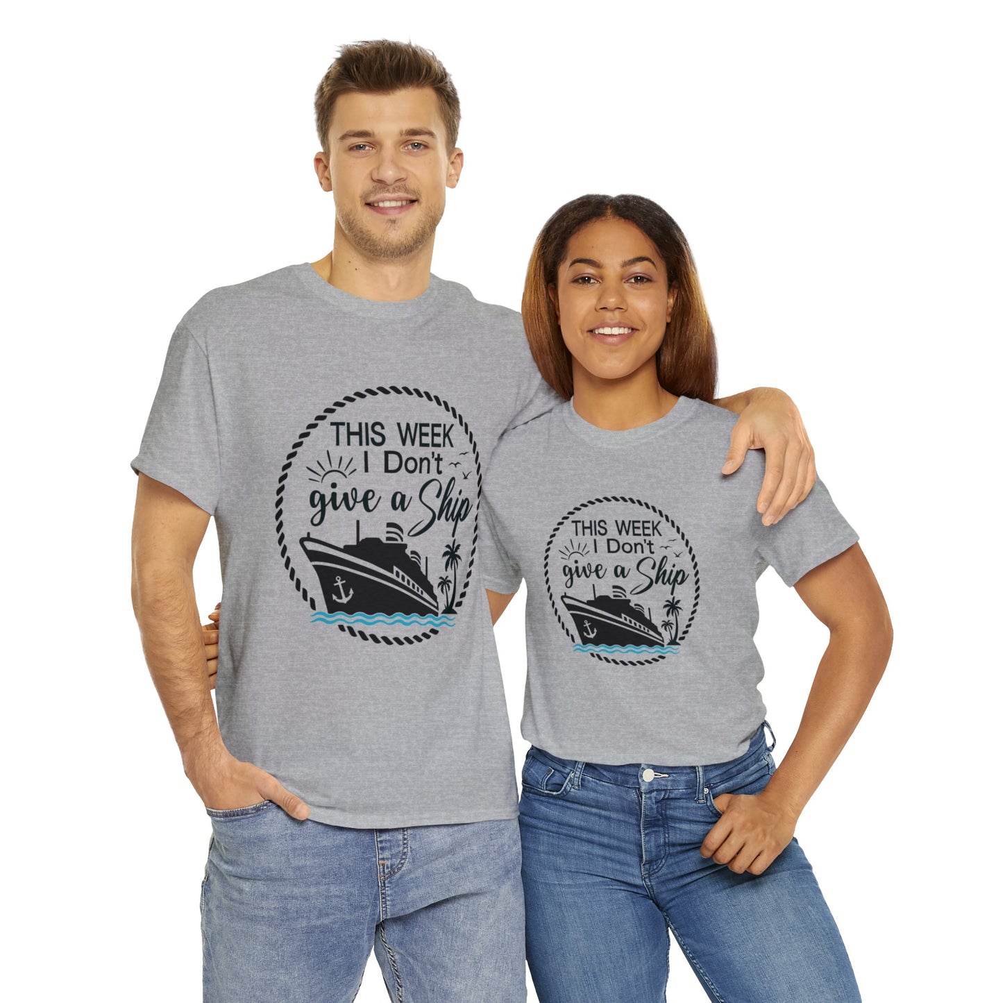 Unisex "This Week I Don't Give A Ship" T-shirt