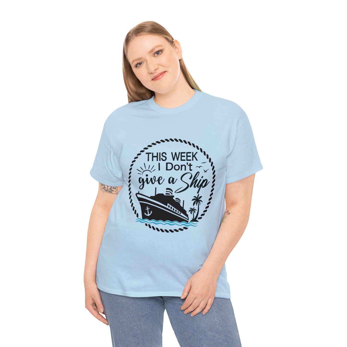 Unisex "This Week I Don't Give A Ship" T-shirt