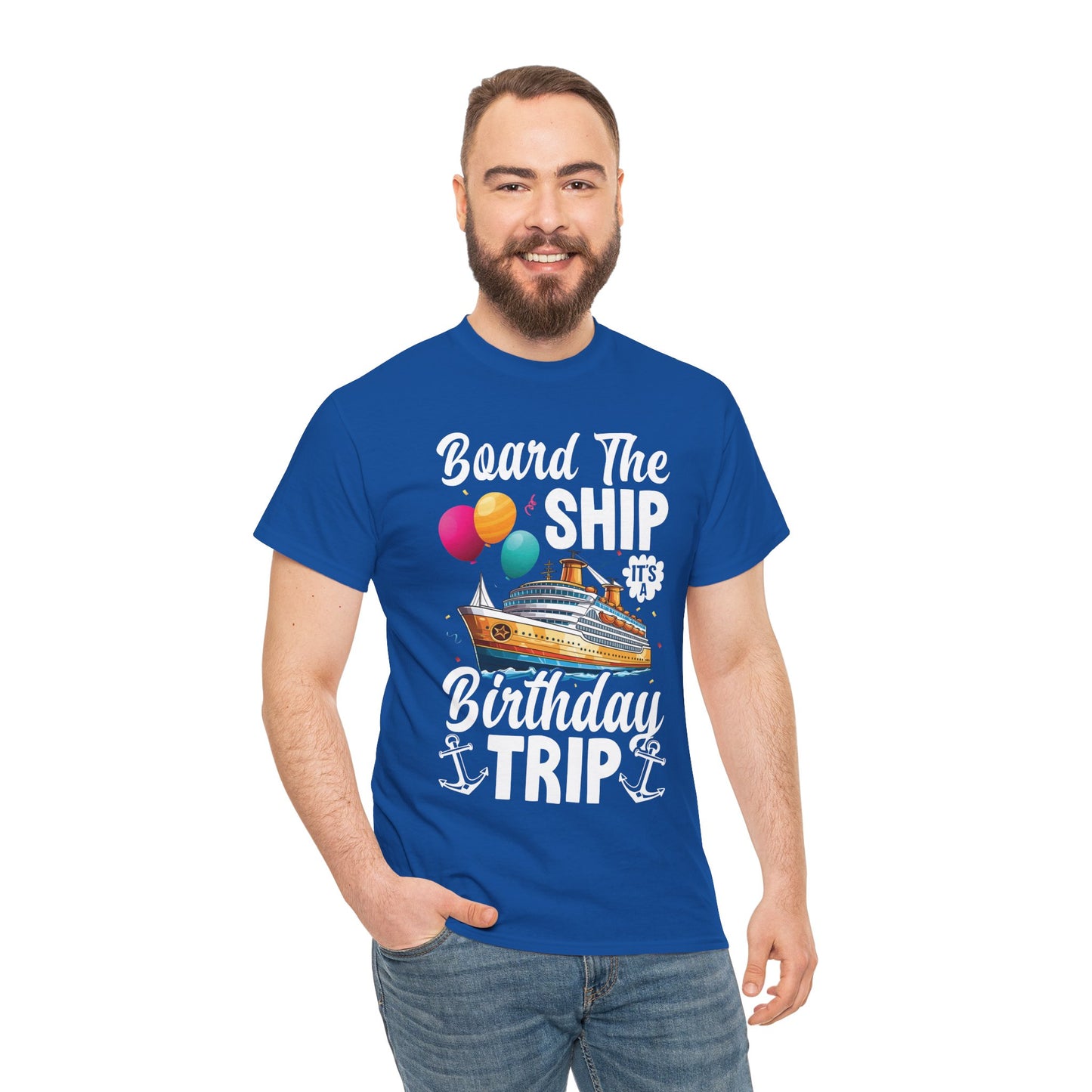 Unisex Board the Ship It's a Birthday Trip