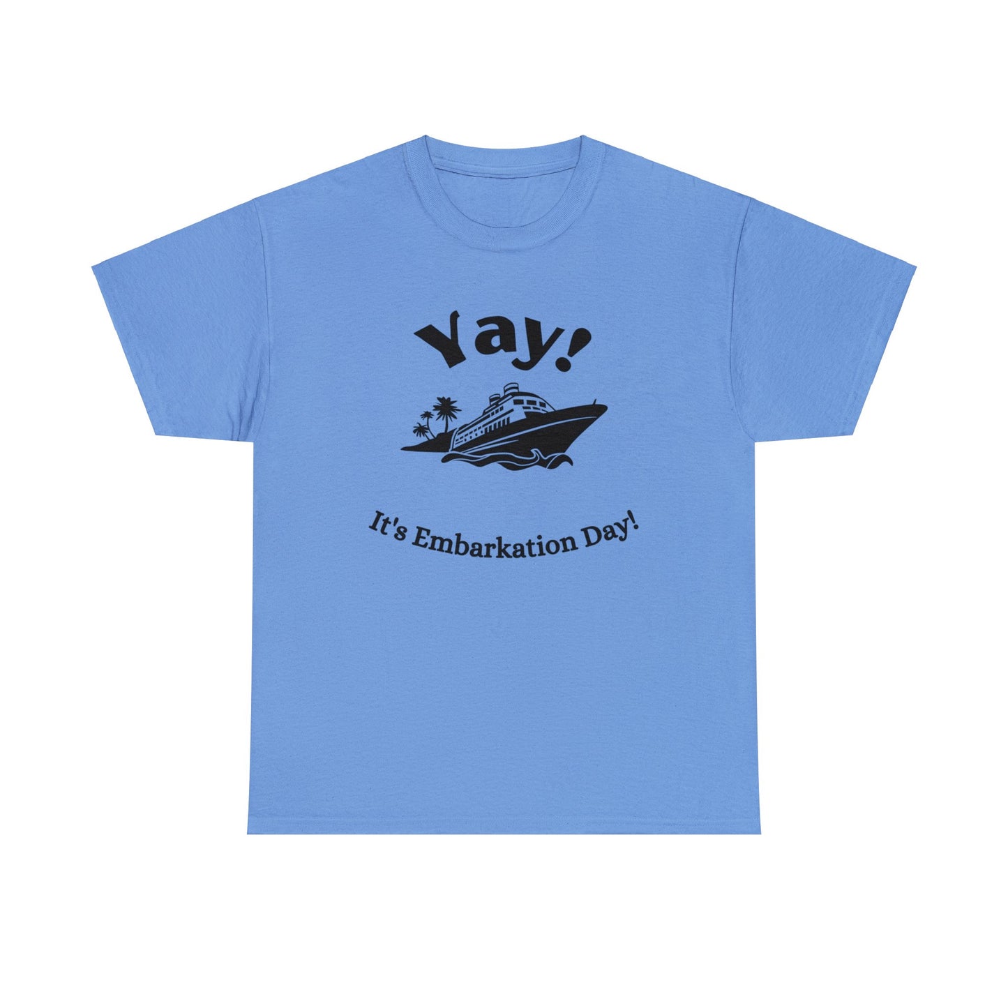 Unisex "Yay It's Embarkation Day" T-Shirt