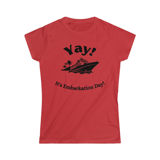 Women's "Yay It's Embarkation Day" T-Shirt