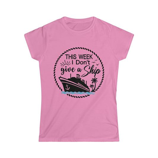 Women's "This Week I Don't Give A Ship" T-shirt