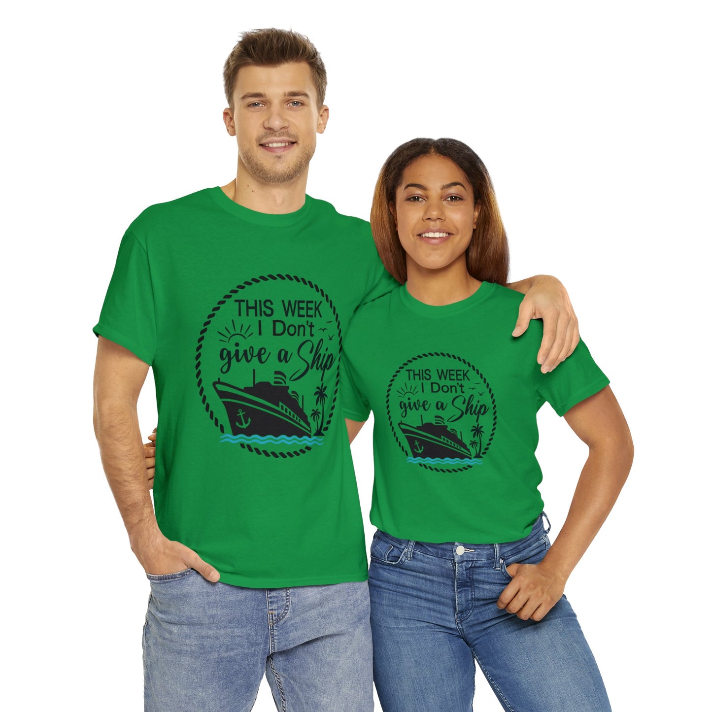 Unisex "This Week I Don't Give A Ship" T-shirt